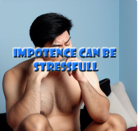 impotence can be very stressful and embarrassing