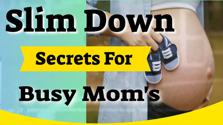 slim down busy mom's weight loss losing weight